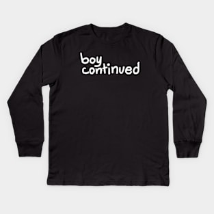 boy continued Kids Long Sleeve T-Shirt